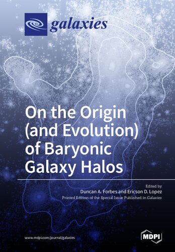 On The Origin And Evolution Of Baryonic Galaxy Halos Duncan A Forbes