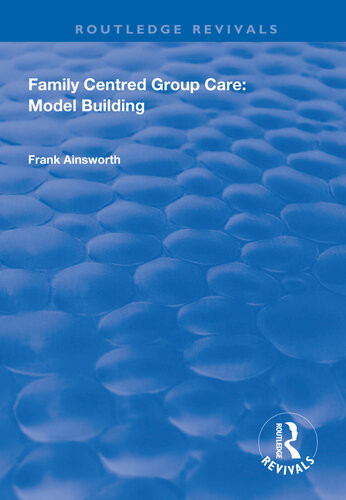 Family Centred Group Care Model Building Frank Ainsworth