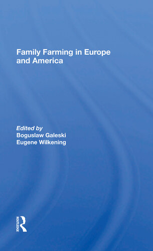 Family Farming In Europe And America Boguslaw Galeski