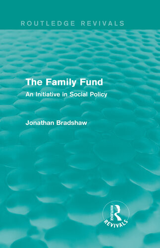 The Family Fund An Initiative In Social Policy Jonathan Bradshaw