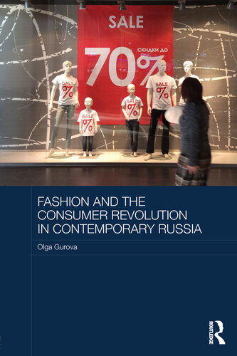 Fashion And The Consumer Revolution In Contemporary Russia Olga Gurova