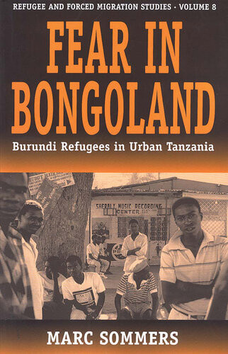 Fear In Bongoland Burundi Refugees In Urban Tanzania Marc Sommers