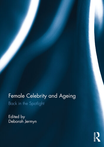 Female Celebrity And Ageing Deborah Jermyn