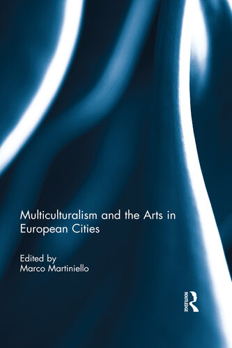 Multiculturalism And The Arts In European Cities Marco Martiniello