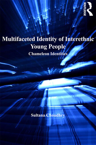 Multifaceted Identity Of Interethnic Young People A Masala Mosaic Sultana Choudhry