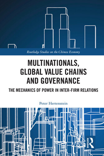 Multinationals Global Value Chains And Governance The Mechanics Of Power In Interfirm Relations Peter Hertenstein