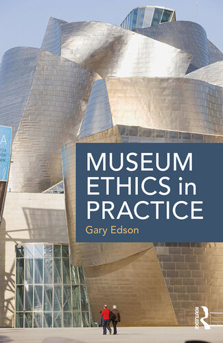 Museum Ethics In Practice Gary Edson