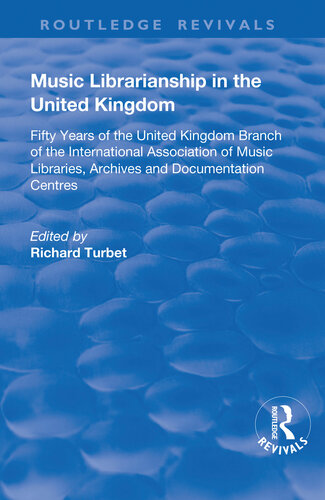 Music Librarianship In The Uk Fifty Years Of The British Branch Of The International Association Of Music Librarians R B Turbet