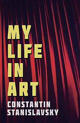 My Life In Art Translated From The Russian By J J Robbins With Illustrations Stanislavsky