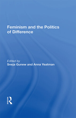 Feminism And The Politics Of Difference Sneja Gunew