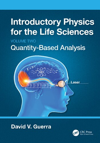 Introductory Physics For The Life Sciences Quantitybased Analysis 1st Edition David V Guerra
