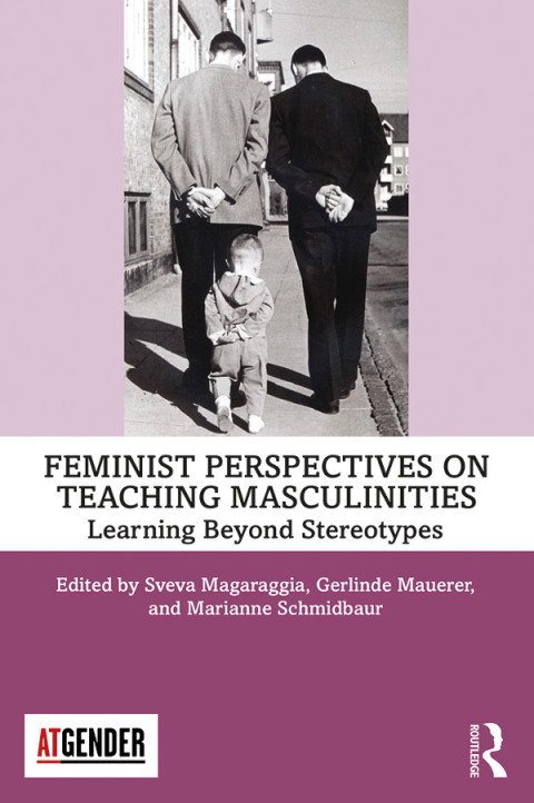 Feminist Perspectives On Teaching Masculinities 1st Edition Sveva Magaraggia