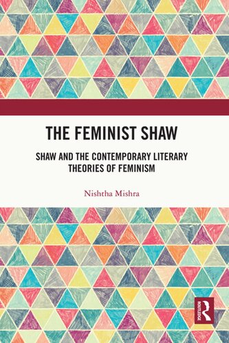 The Feminist Shaw Shaw And Contemporary Literary Theories Of Feminism Nishtha Mishra