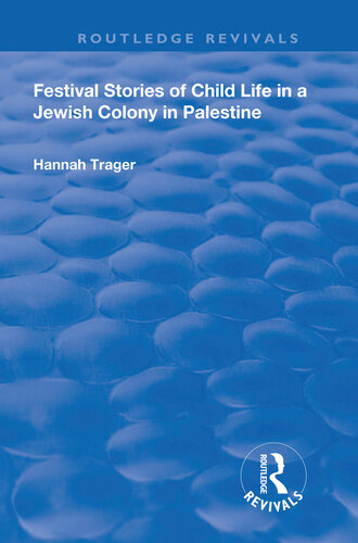Festival Stories Of Child Life In A Jewish Colony In Palestine Hannah Trager