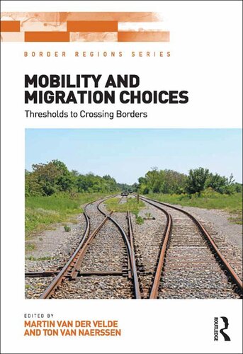 Mobility And Migration Choices Thresholds To Crossing Borders Martin Van Der Velde