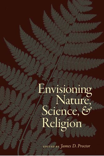 Envisioning Nature Science And Religion James D Proctor