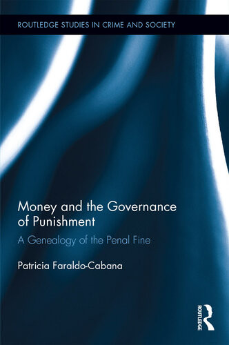Money And The Governance Of Punishment A Genealogy Of The Penal Fine Patricia Faraldocabana