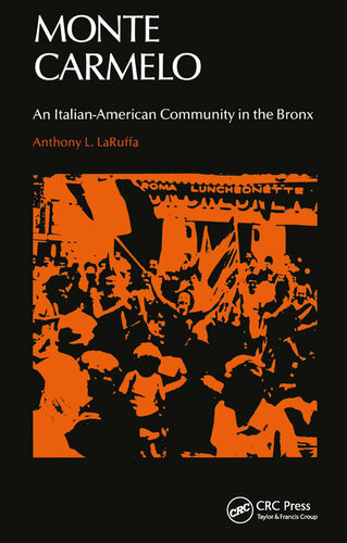 Monte Carmelo An Italianamerican Community In The Bronx 1st Edition Anthony Laruffa