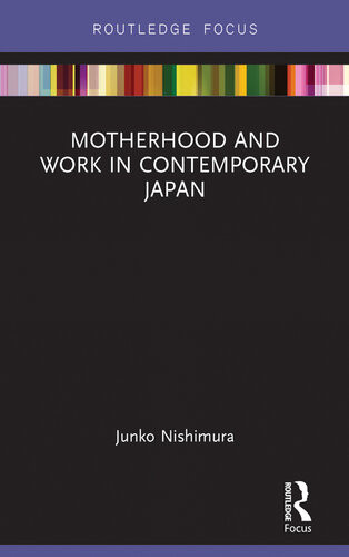 Motherhood And Work In Contemporary Japan Nishimura Junko