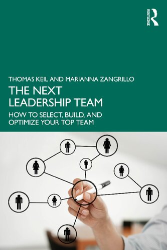 The Next Leadership Team How To Select Build And Optimize Your Top Team Thomas Keil