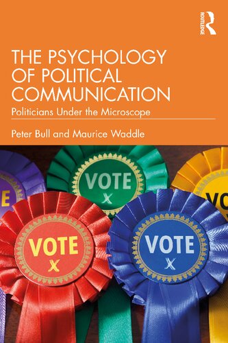 The Psychology Of Political Communication 1st Peter Bull Maurice Waddle