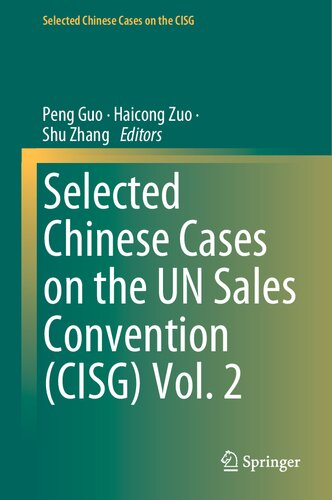 Selected Chinese Cases On The Un Sales Convention Cisg Vol 2 Peng Guo