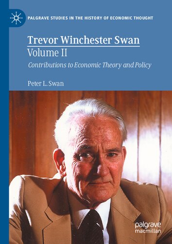 Trevor Winchester Swan Volume Ii Contributions To Economic Theory And Policy Peter L Swan