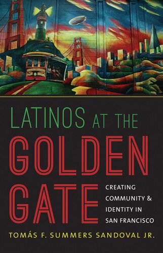 Latinos At The Golden Gate Toms F Summers Sandoval