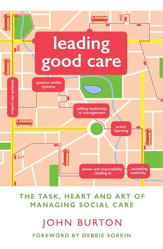 Leading Good Care The Task Heart And Art Of Managing Social Care John Burton