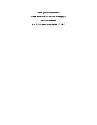 Teach Yourself Dynamics For The Physics Olympiad Iit Jee Surya Bhusan Prasad