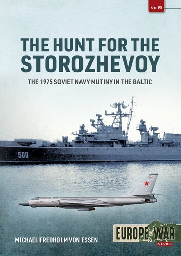The Hunt For The Storozhevoy The 1975 Soviet Navy Mutiny In The Baltic Michael Fredholm Von Essen