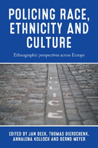 Policing Race Ethnicity And Culture Ethnographic Perspectives Across Europe Bernd Meyer
