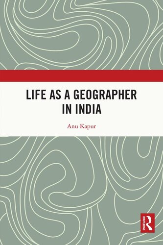Life As A Geographer In India Anu Kapur