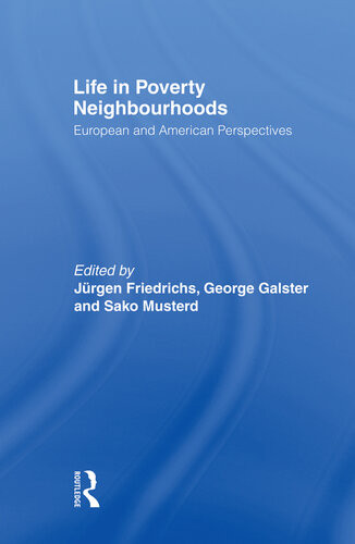 Life In Poverty Neighbourhoods European And American Perspectives Jrgen Friedrichs George Galster Sako Musterd