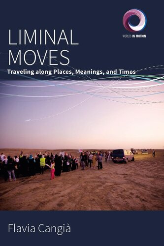 Liminal Moves Traveling Along Places Meanings And Times Flavia Cangi