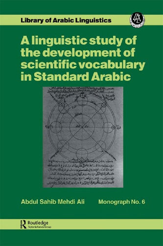 A Linguistic Study Of The Development Of Scientific Vocabulary In Standard Arabic Abdul Sahib Mehdi Ali