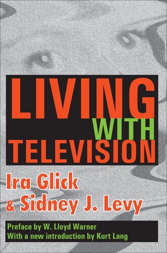 Living With Television 1st Edition Ira D Glick Sidney J Levy