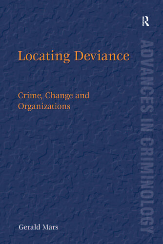 Locating Deviance Crime Change And Organizations Gerald Mars