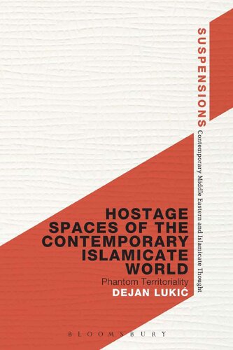 Hostage Spaces Of The Contemporary Islamicate World Phantom Territoriality Dejan Luki