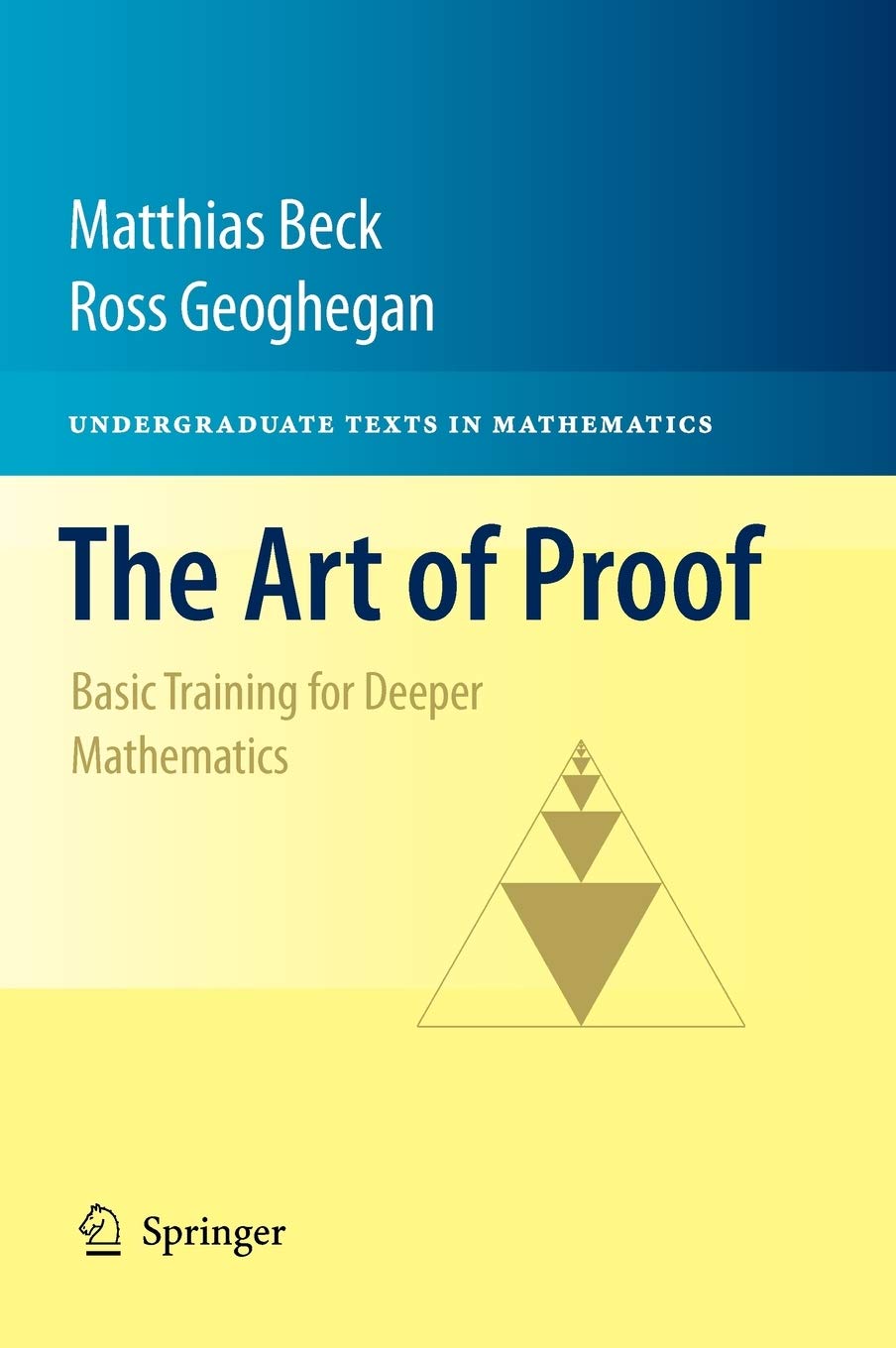 The Art Of Proof Basic Training For Deeper Mathematics Instructor Edition With Full Solutions Solution Manual 1st Edition Matthias Beck