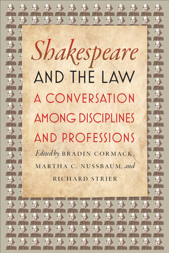 Shakespeare And The Law A Conversation Among Disciplines And Professions Bradin Cormack