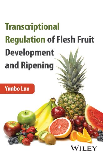 Transcriptional Regulation Of Flesh Fruit Development And Ripening Yunbo Luo