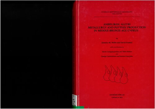 Ambelikoualetri Metallurgy And Pottery Production In Middle Bronze Age Cyprus Vol 138 Webb