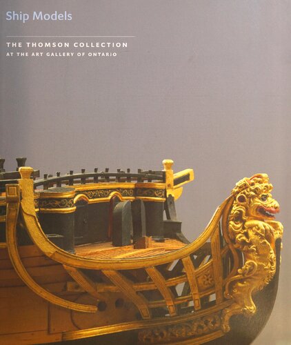 Ship Models The Thomson Collection At The Art Gallery Of Ontario 1st Edition Simon Stephens