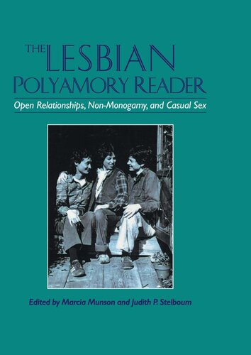The Lesbian Polyamory Reader Open Relationships Nonmonogamy And Casual Sex Marcia Munson Judith Stelboum