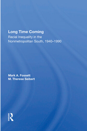 Long Time Coming Racial Inequality In The Nonmetropolitan South 19401990 Mark A Fossett Therese Seibert