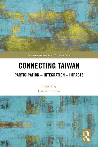 Connecting Taiwan Participation Integration Impacts Carsten Storm