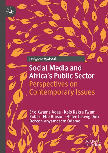 Social Media And Africas Public Sector Perspectives On Contemporary Issues Eric Kwame Adae