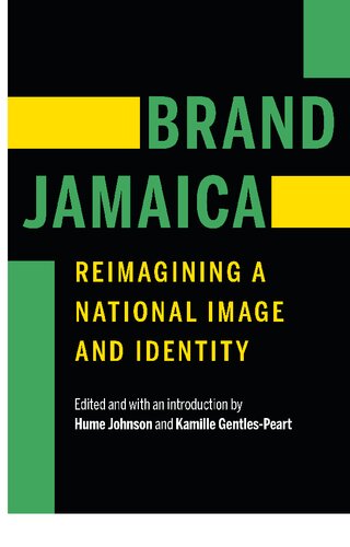 Brand Jamaica Reimagining A National Image And Identity Hume Johnson