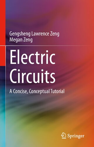 Electric Circuits A Concise Conceptual Tutorial 1st Edition Gengsheng Lawrence Zeng